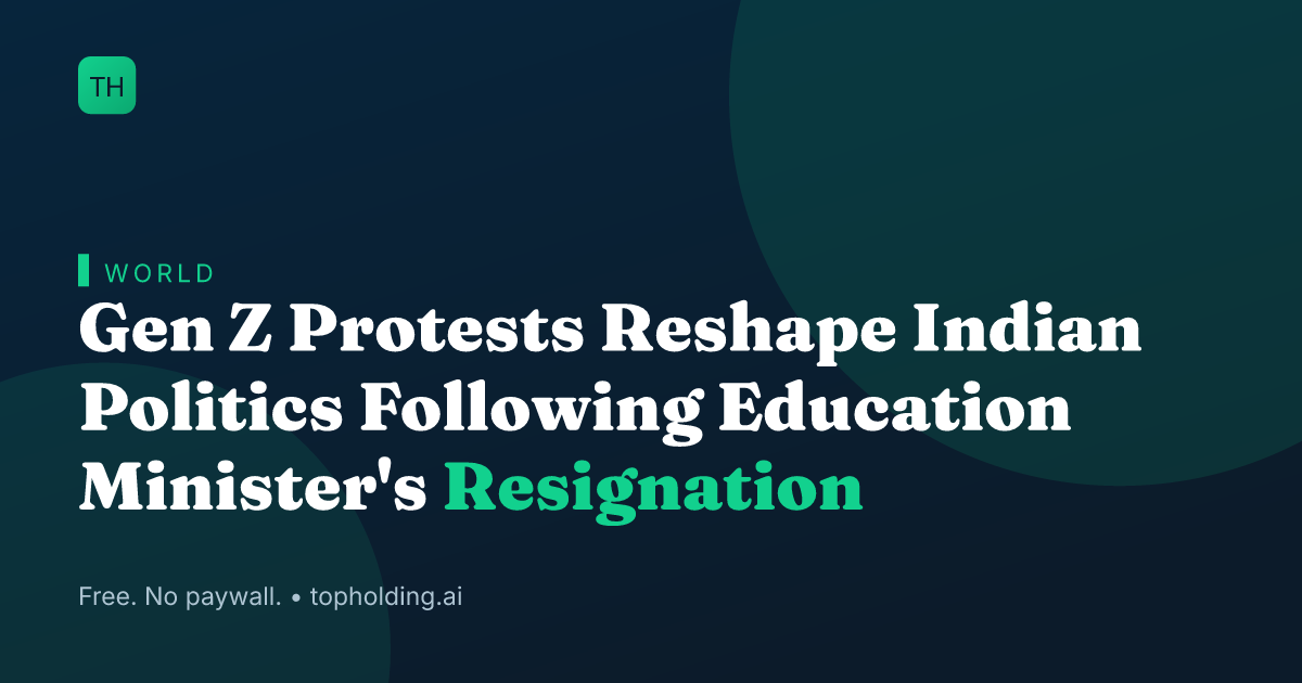 Gen Z Protests Reshape Indian Politics Following Education Minister's Resignation