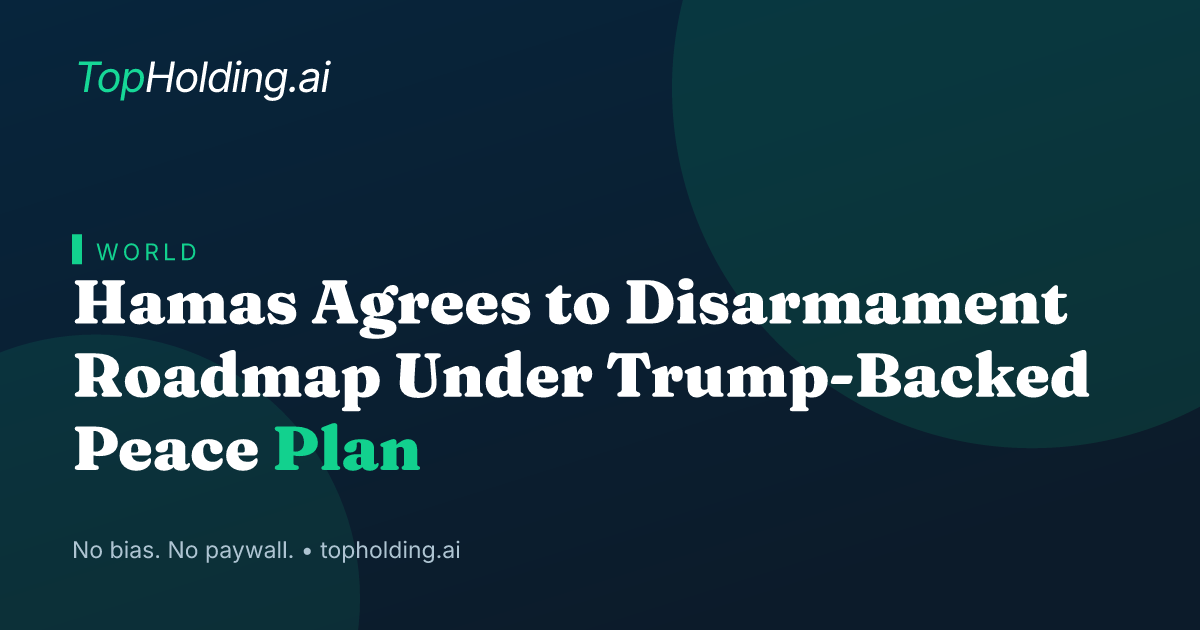 Hamas Agrees to Disarmament Roadmap Under Trump-Backed Peace Plan