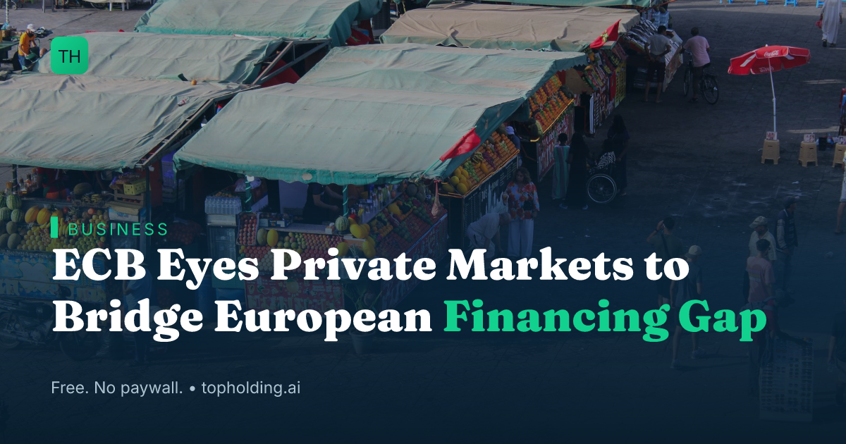 ECB Eyes Private Markets to Bridge European Financing Gap