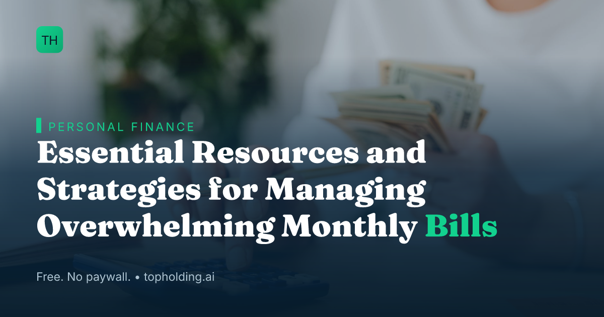 Essential Resources and Strategies for Managing Overwhelming Monthly Bills