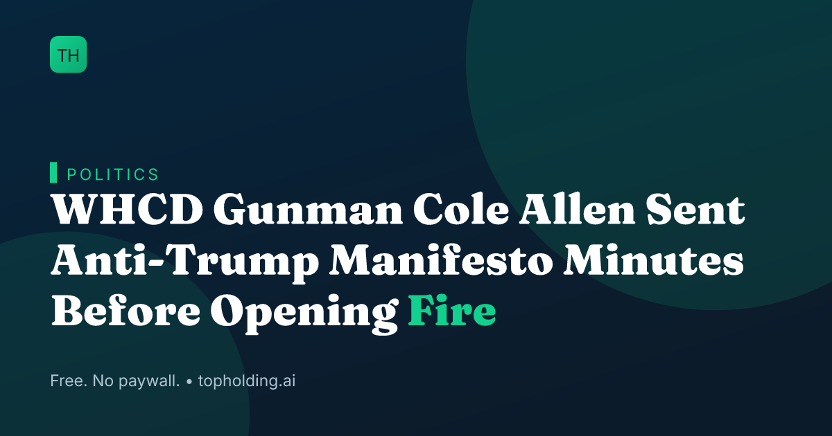 WHCD Gunman Cole Allen Sent Anti-Trump Manifesto Minutes Before Opening Fire