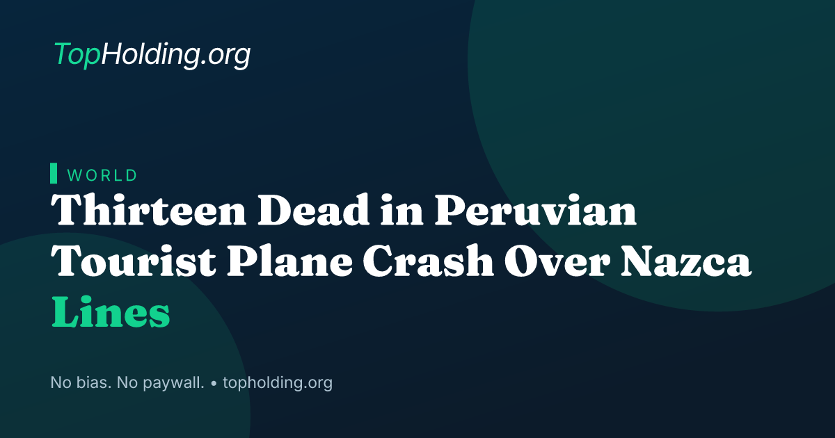 Thirteen Dead in Peruvian Tourist Plane Crash Over Nazca Lines