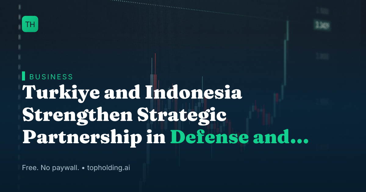 Turkiye and Indonesia Strengthen Strategic Partnership in Defense and Trade