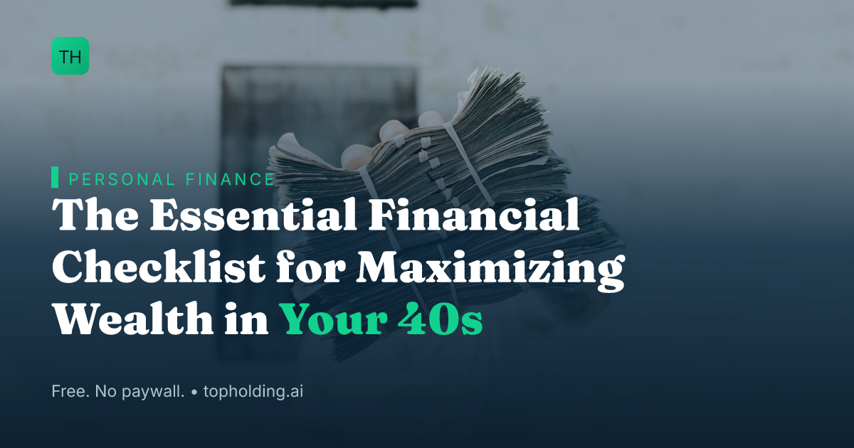 The Essential Financial Checklist for Maximizing Wealth in Your 40s