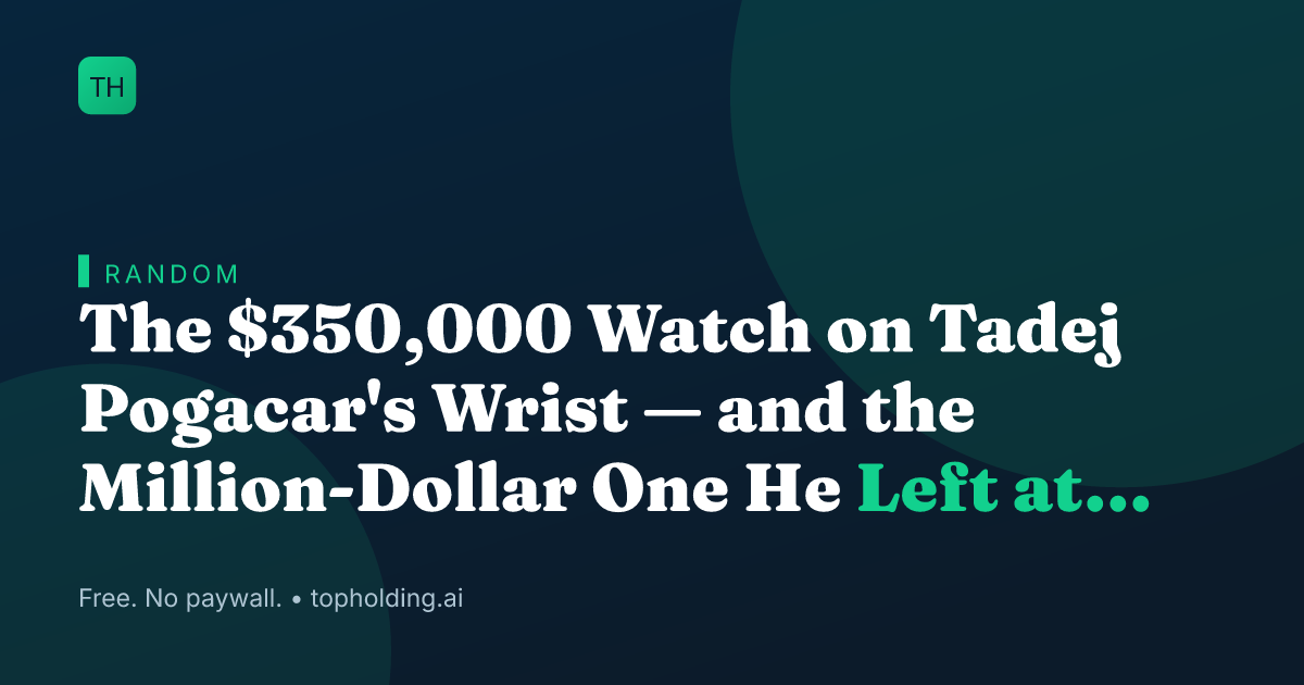 The $350,000 Watch on Tadej Pogacar's Wrist — and the Million-Dollar One He Left at Home
