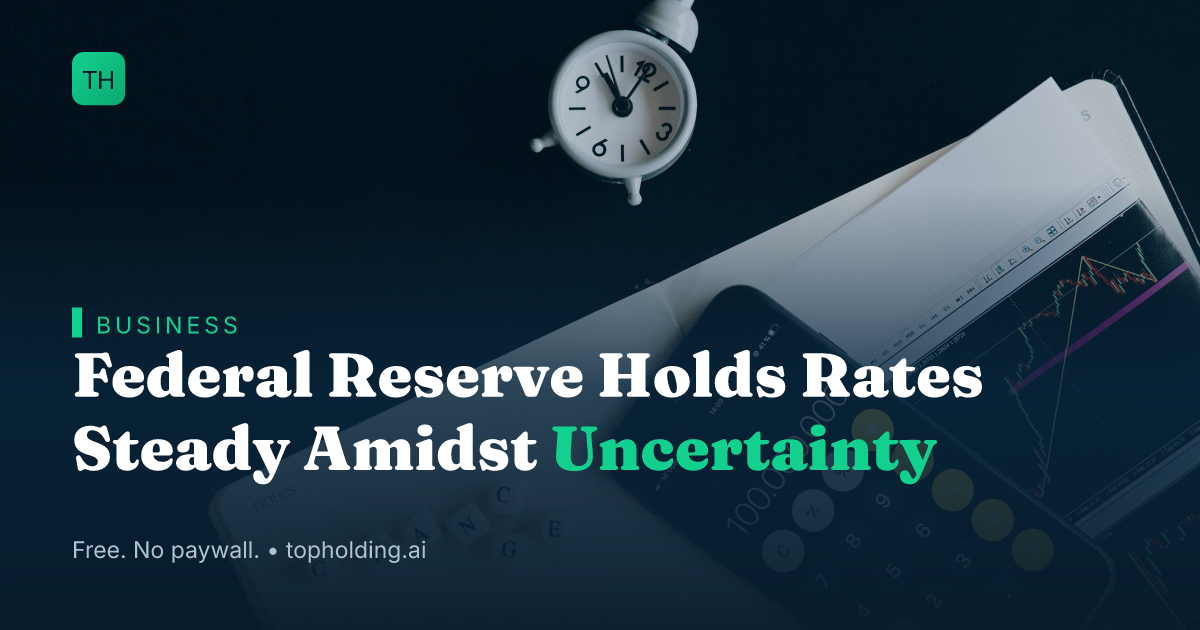 Federal Reserve Holds Rates Steady Amidst Uncertainty