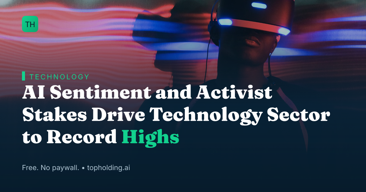 AI Sentiment and Activist Stakes Drive Technology Sector to Record Highs