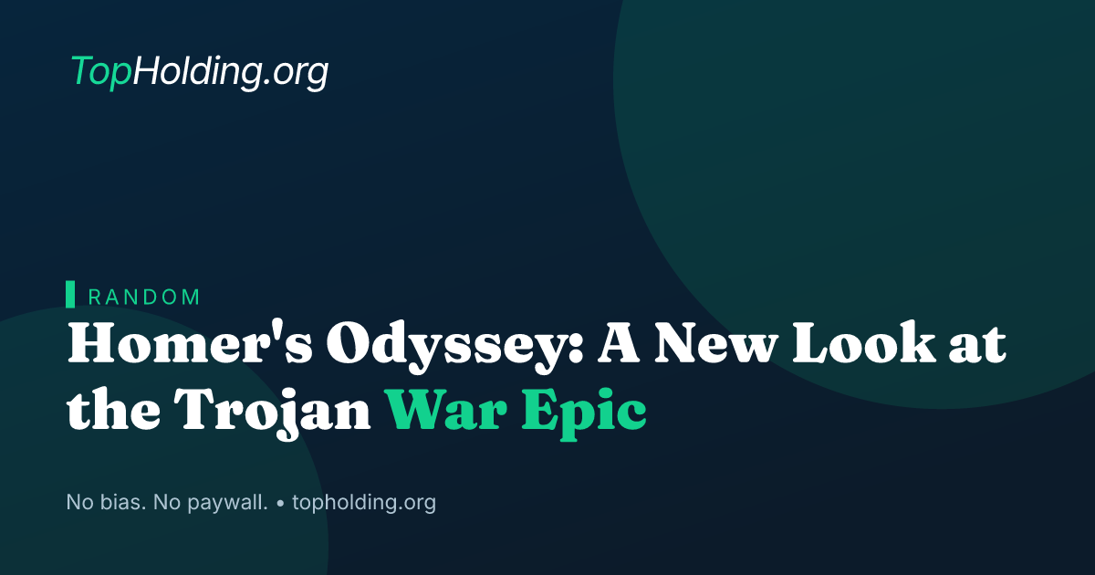 Homer's Odyssey: A New Look at the Trojan War Epic