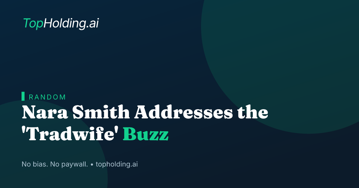 Nara Smith Addresses the 'Tradwife' Buzz