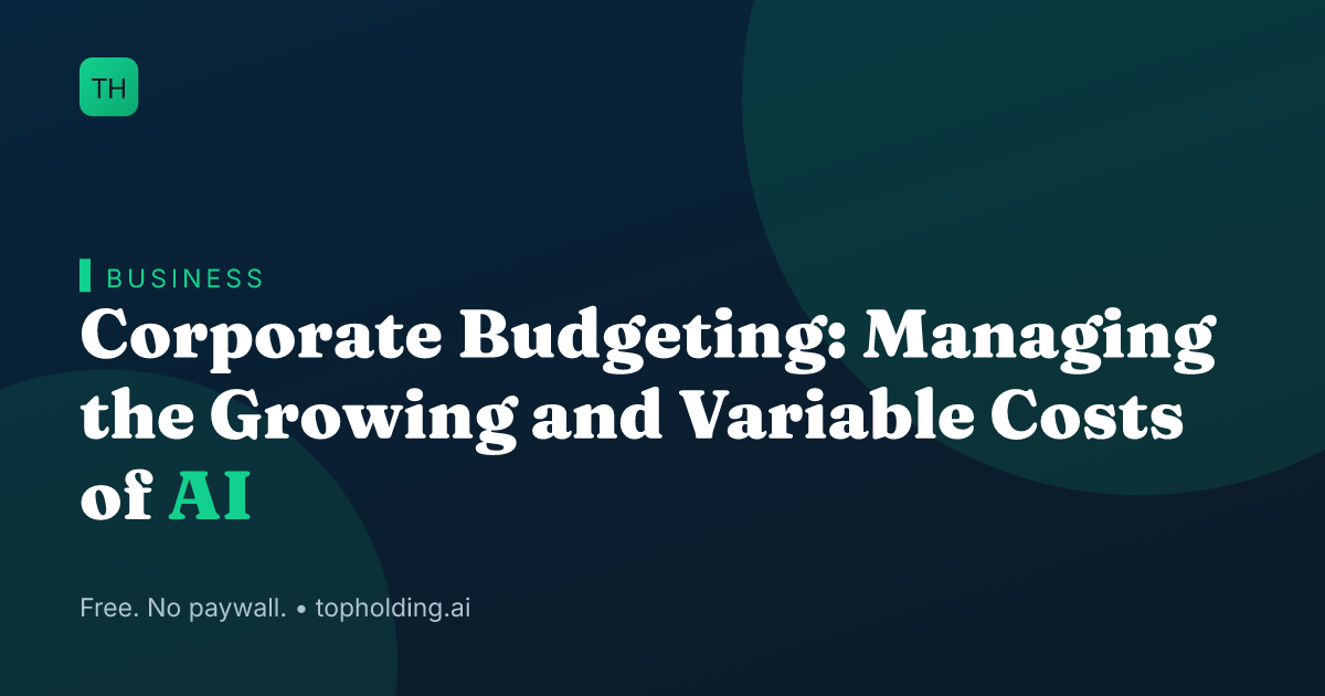 Corporate Budgeting: Managing the Growing and Variable Costs of AI