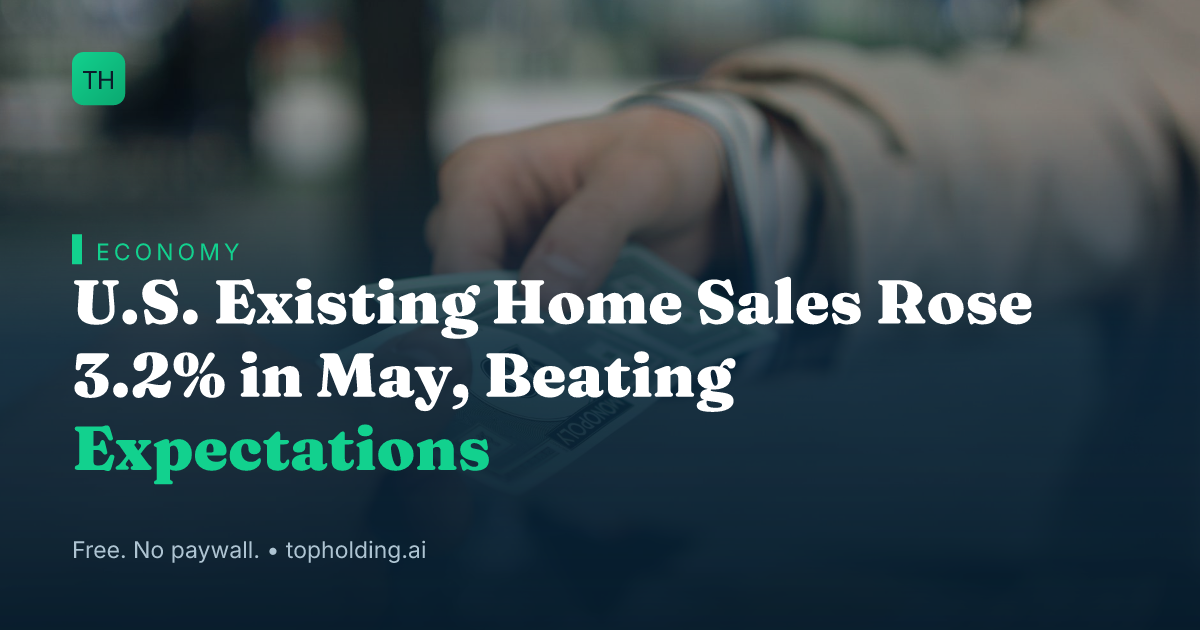 U.S. Existing Home Sales Rose 3.2% in May, Beating Expectations