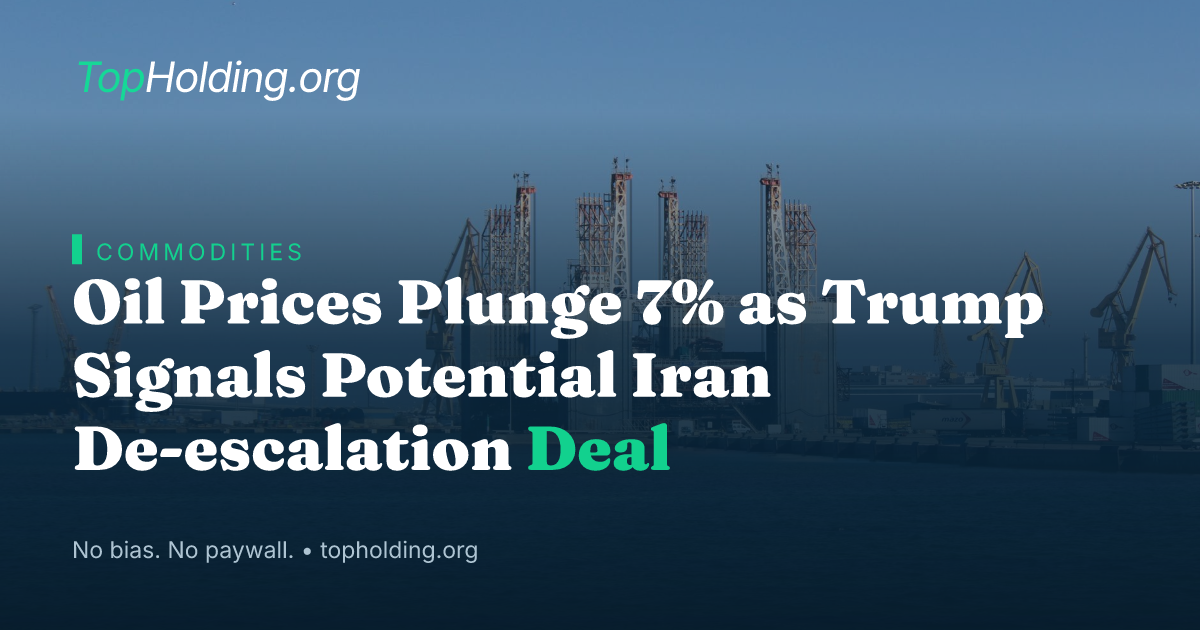 Oil Prices Plunge 7% as Trump Signals Potential Iran De-escalation Deal