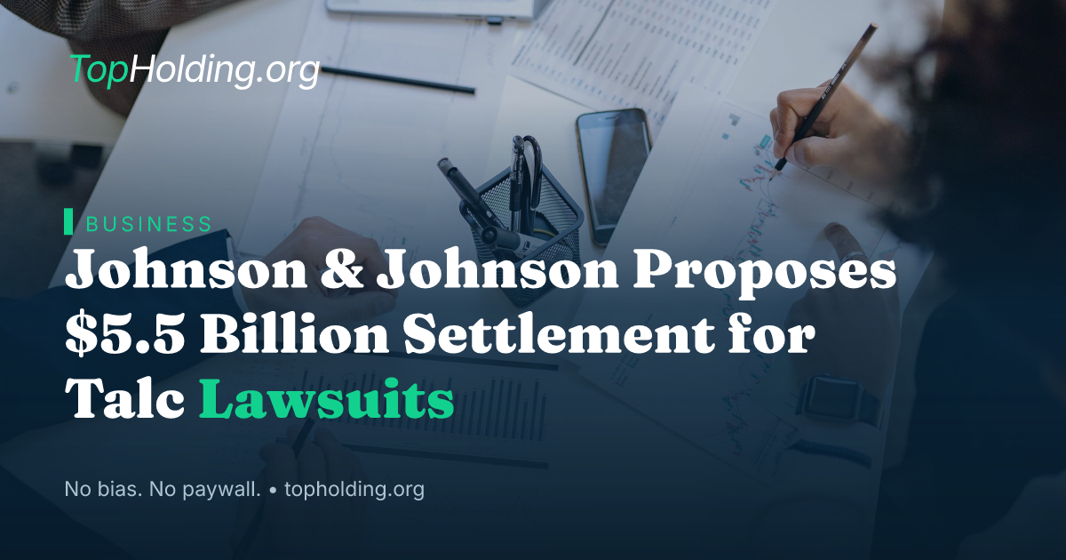 Johnson & Johnson Proposes $5.5 Billion Settlement for Talc Lawsuits