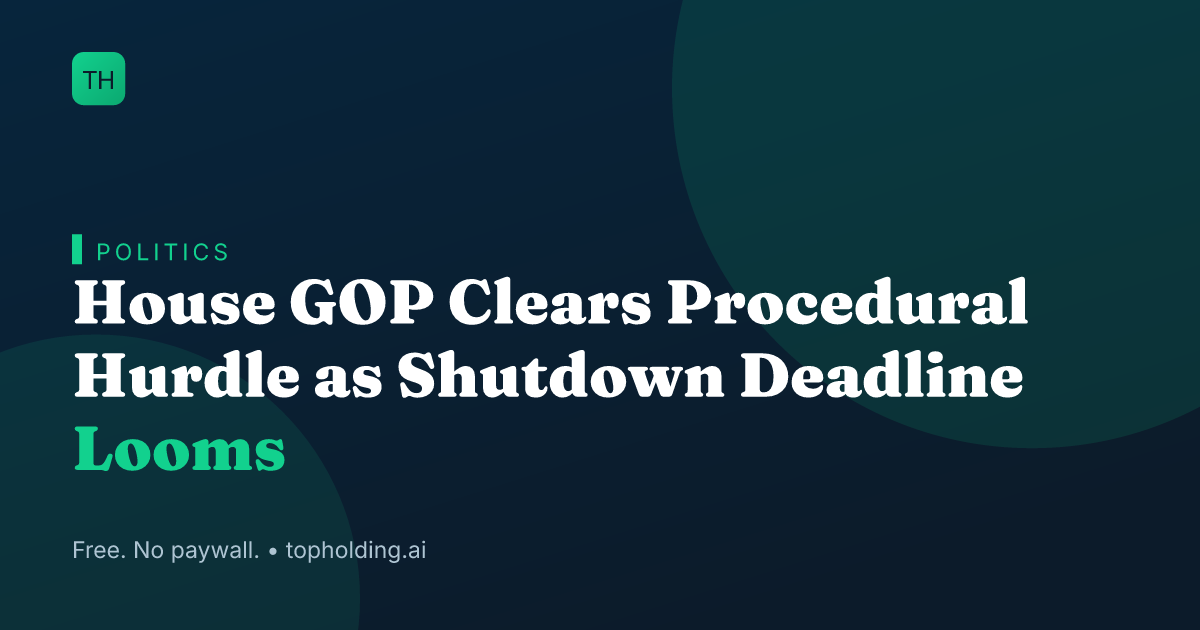 House GOP Clears Procedural Hurdle as Shutdown Deadline Looms