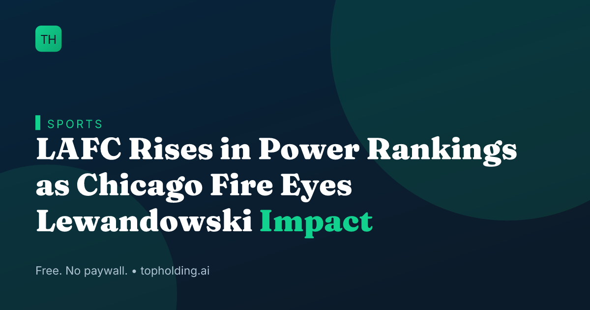 LAFC Rises in Power Rankings as Chicago Fire Eyes Lewandowski Impact