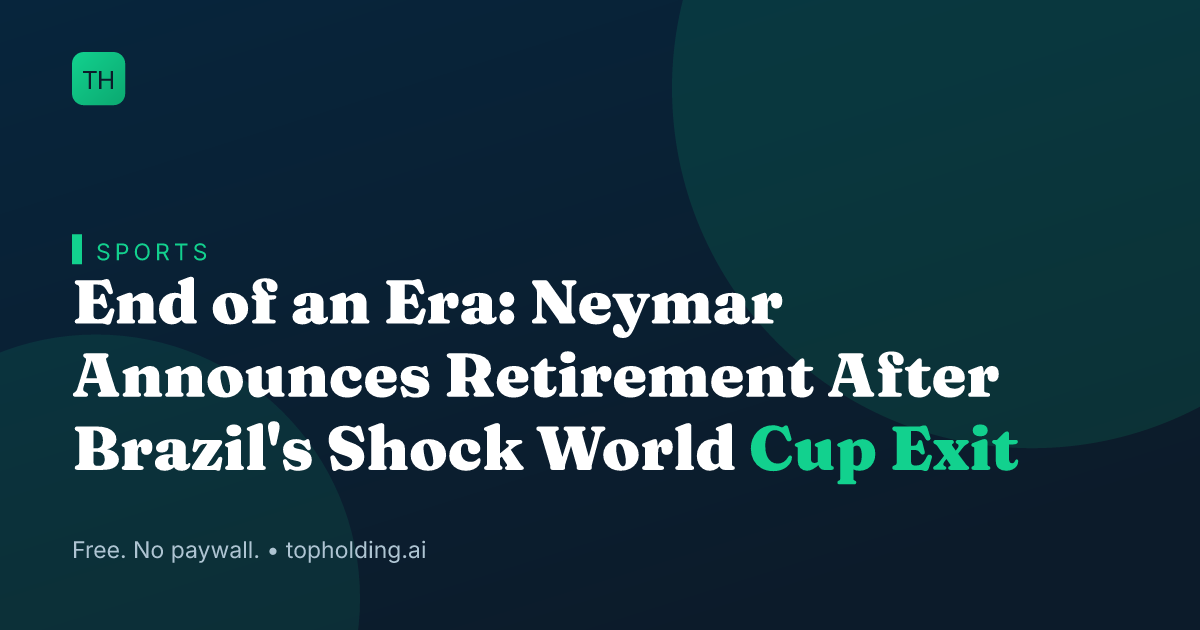 End of an Era: Neymar Announces Retirement After Brazil's Shock World Cup Exit