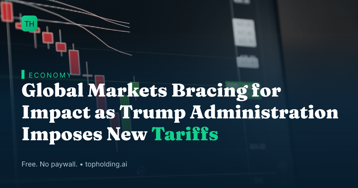 Global Markets Bracing for Impact as Trump Administration Imposes New Tariffs