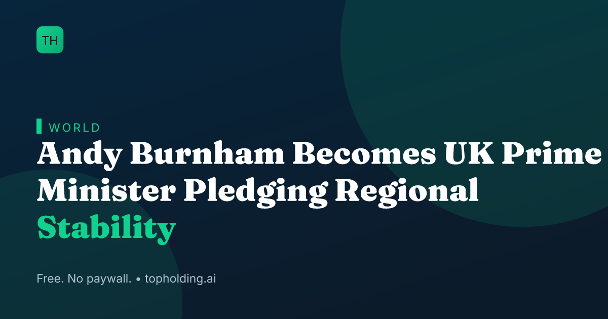 Andy Burnham Becomes UK Prime Minister Pledging Regional Stability