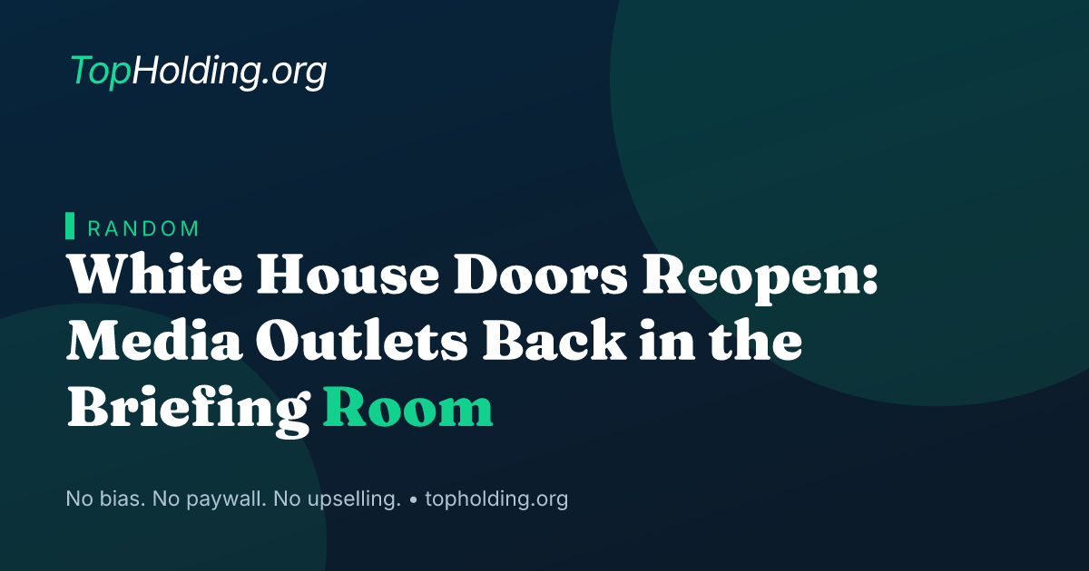 White House Doors Reopen: Media Outlets Back in the Briefing Room