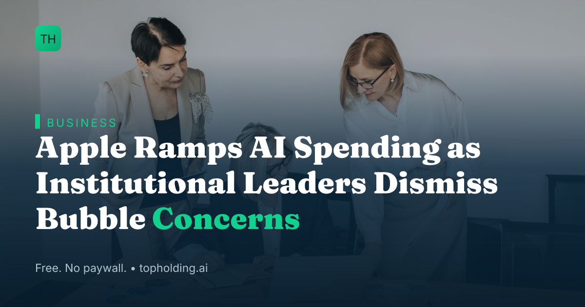 Apple Ramps AI Spending as Institutional Leaders Dismiss Bubble Concerns