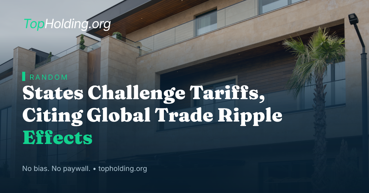 States Challenge Tariffs, Citing Global Trade Ripple Effects