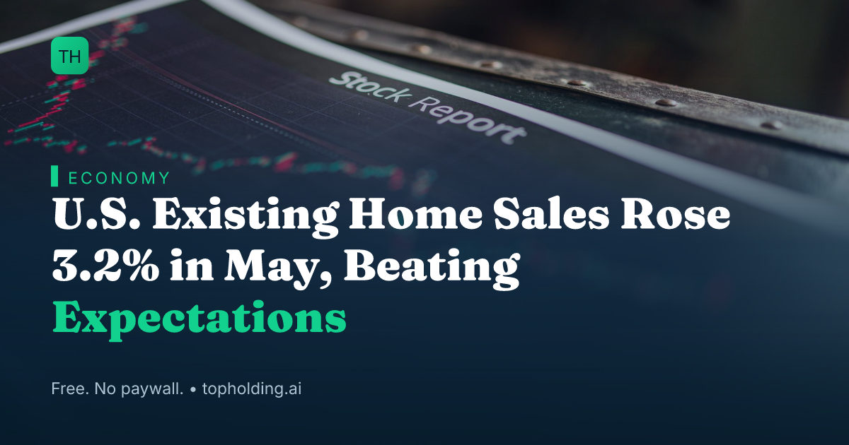U.S. Existing Home Sales Rose 3.2% in May, Beating Expectations