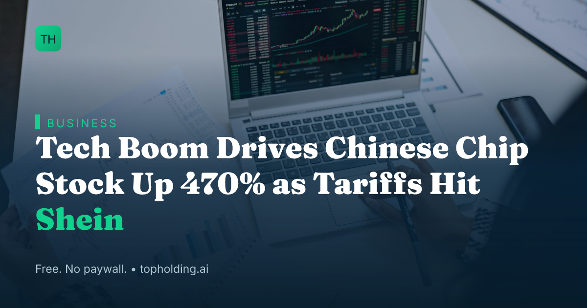 Tech Boom Drives Chinese Chip Stock Up 470% as Tariffs Hit Shein