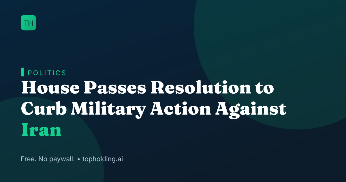 House Passes Resolution to Curb Military Action Against Iran