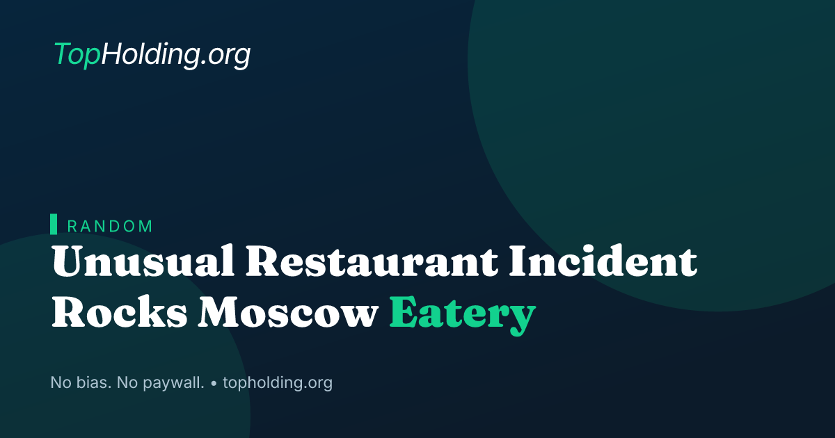 Unusual Restaurant Incident Rocks Moscow Eatery