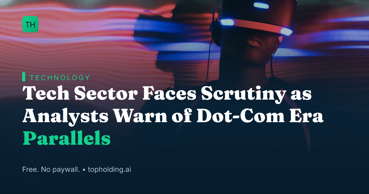 Tech Sector Faces Scrutiny as Analysts Warn of Dot-Com Era Parallels