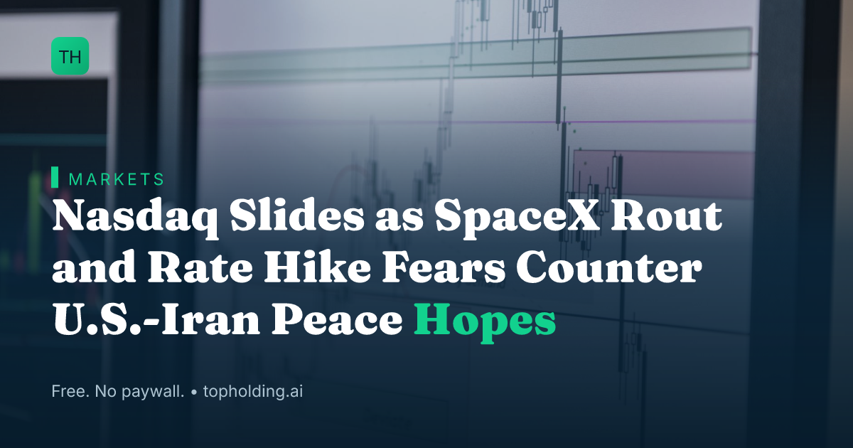 Nasdaq Slides as SpaceX Rout and Rate Hike Fears Counter U.S.-Iran Peace Hopes