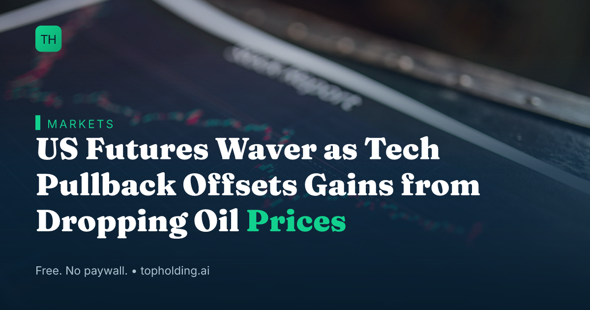 US Futures Waver as Tech Pullback Offsets Gains from Dropping Oil Prices