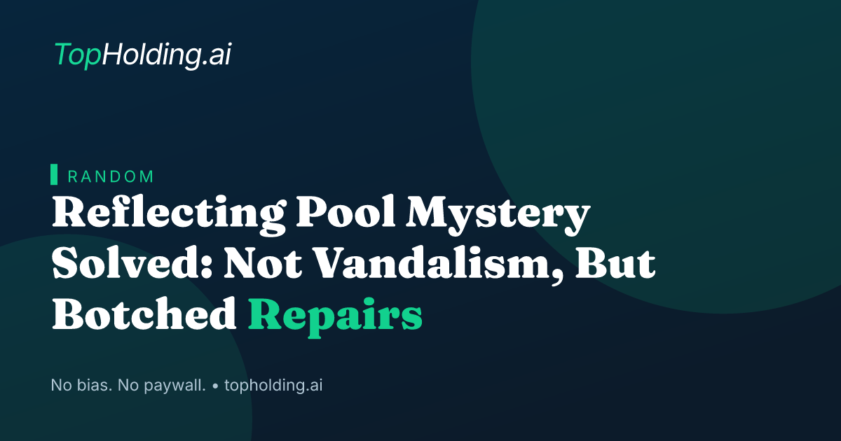 Reflecting Pool Mystery Solved: Not Vandalism, But Botched Repairs