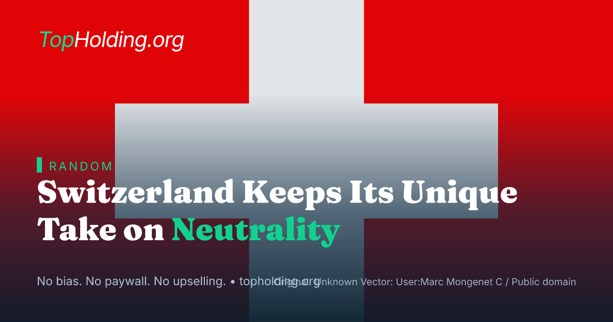 Switzerland Keeps Its Unique Take on Neutrality