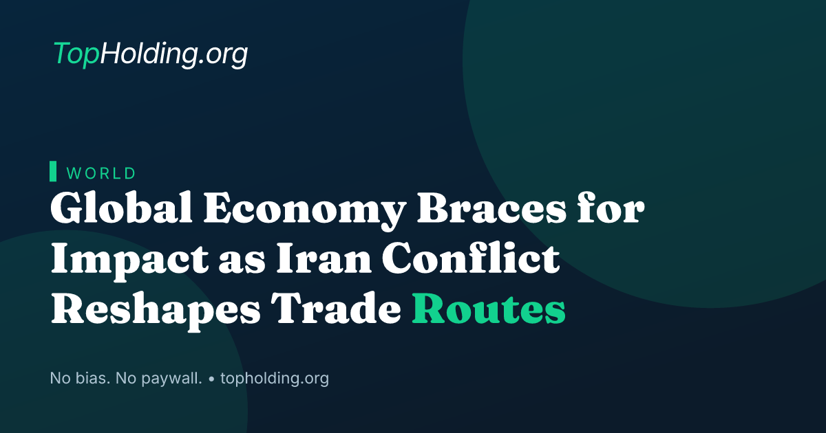 Global Economy Braces for Impact as Iran Conflict Reshapes Trade Routes