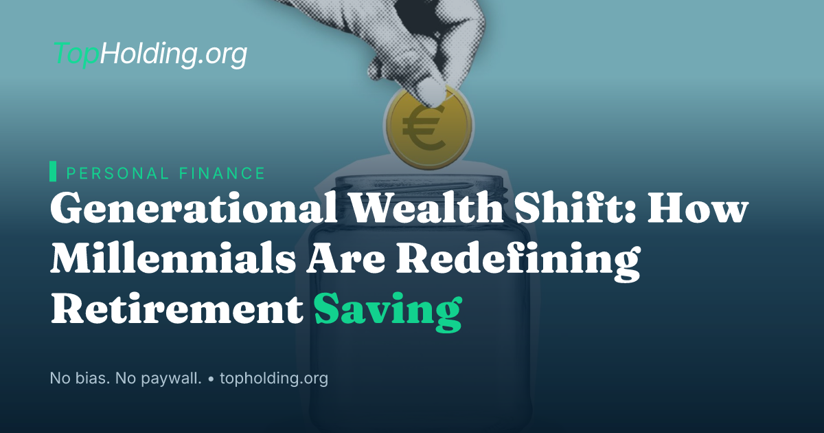 Generational Wealth Shift: How Millennials Are Redefining Retirement Saving