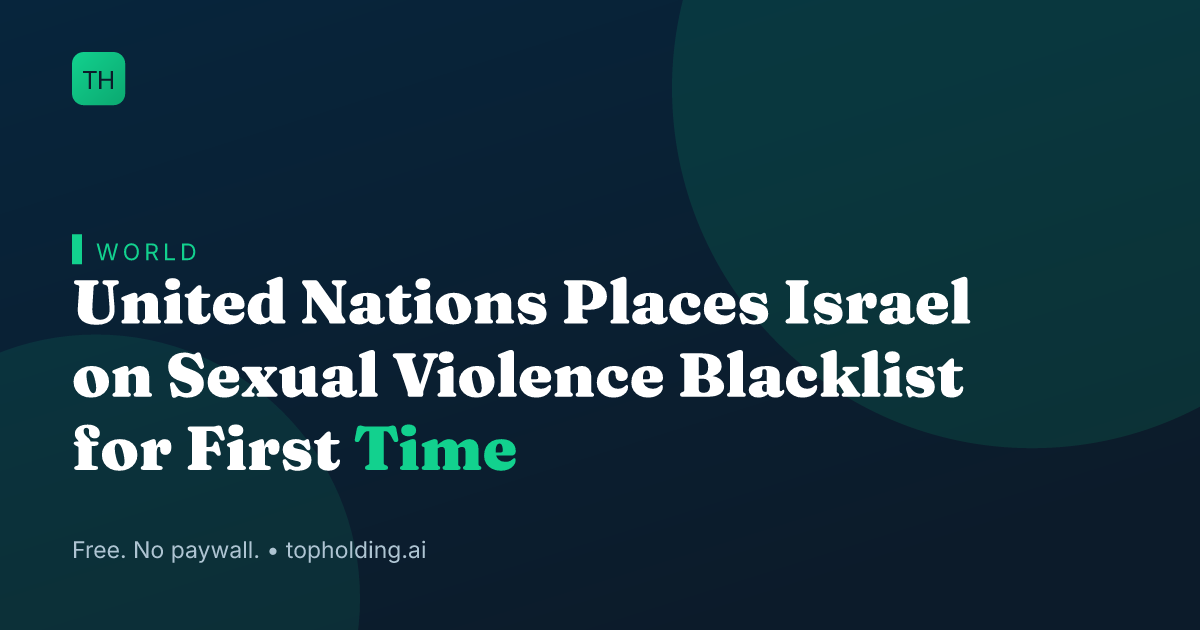 United Nations Places Israel on Sexual Violence Blacklist for First Time