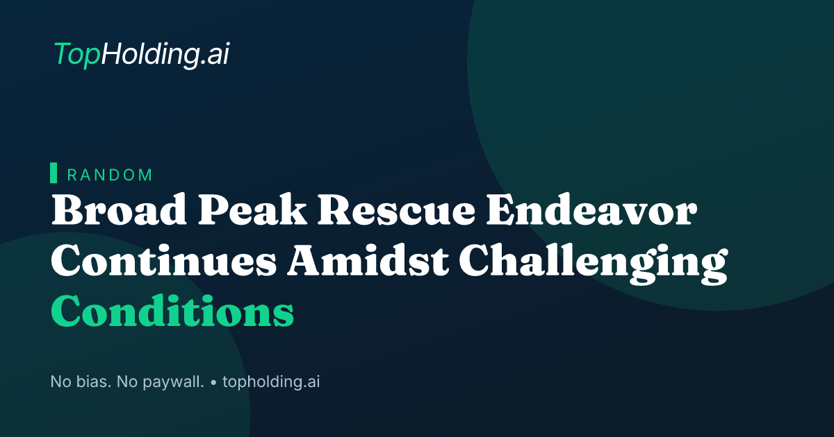 Broad Peak Rescue Endeavor Continues Amidst Challenging Conditions