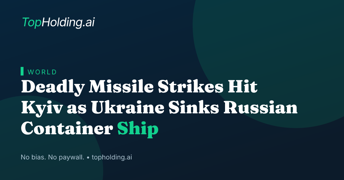 Deadly Missile Strikes Hit Kyiv as Ukraine Sinks Russian Container Ship
