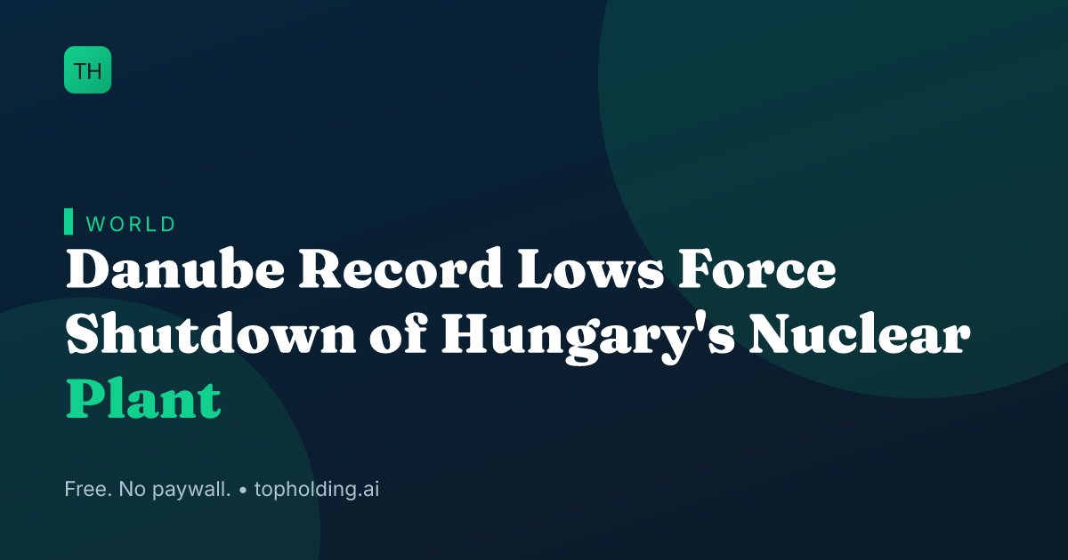 Danube Record Lows Force Shutdown of Hungary's Nuclear Plant