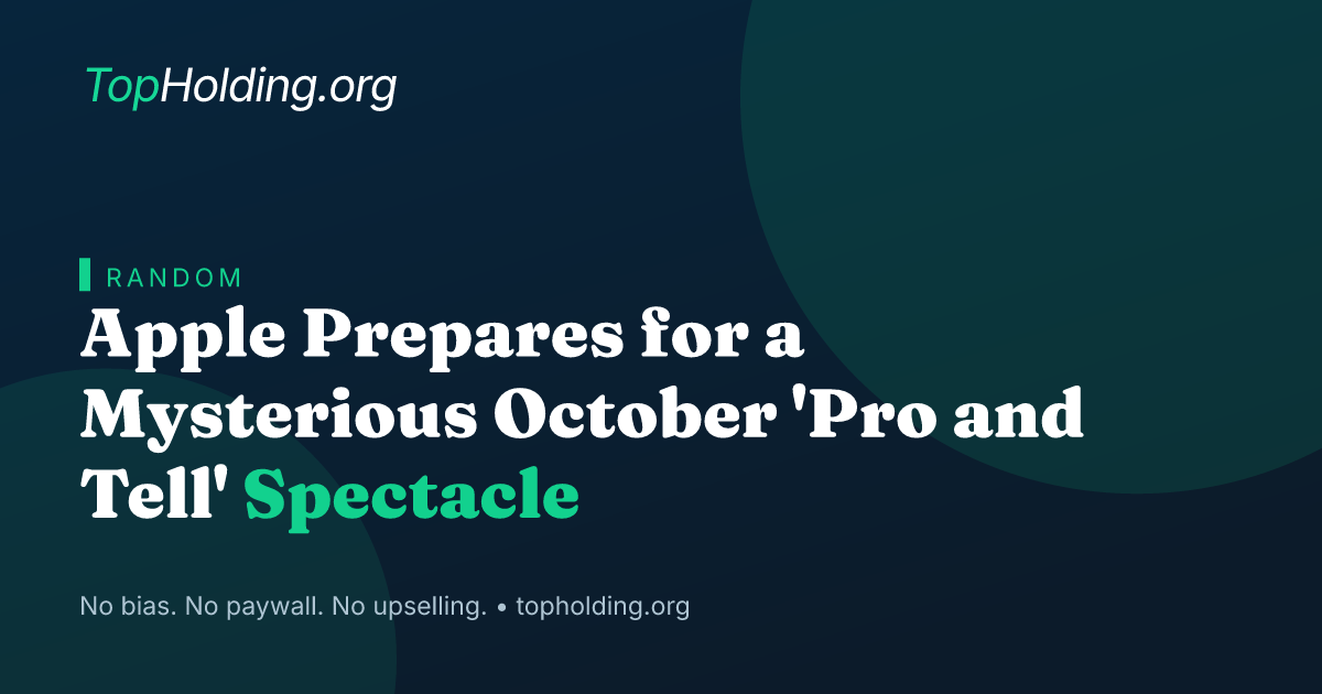 Apple Prepares for a Mysterious October 'Pro and Tell' Spectacle