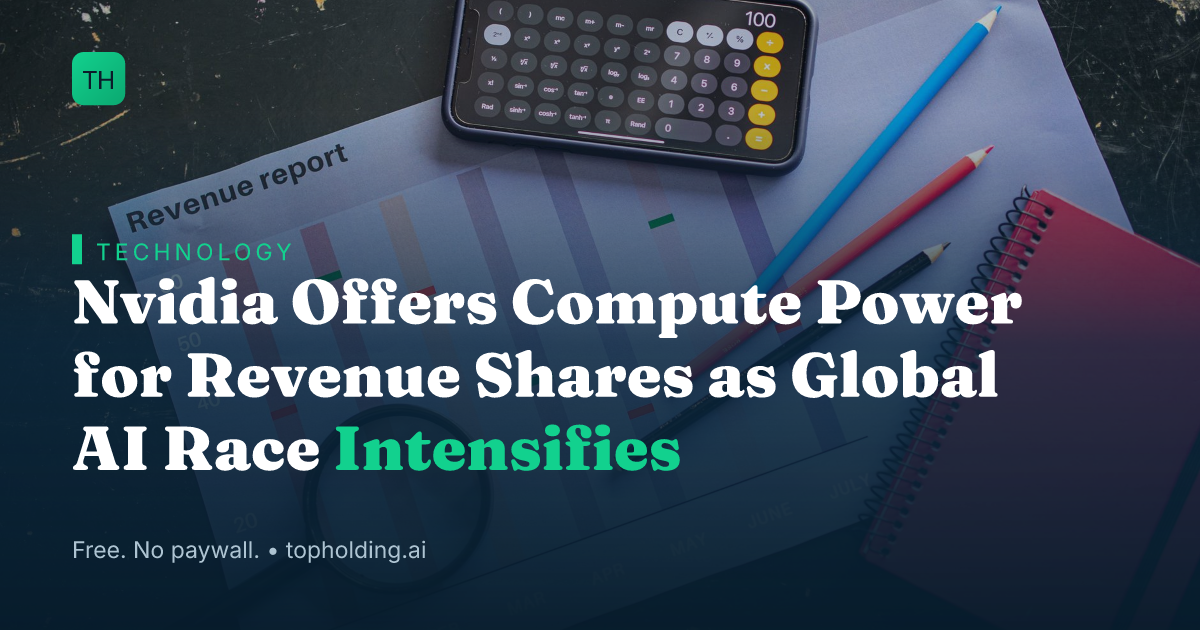 Nvidia Offers Compute Power for Revenue Shares as Global AI Race Intensifies