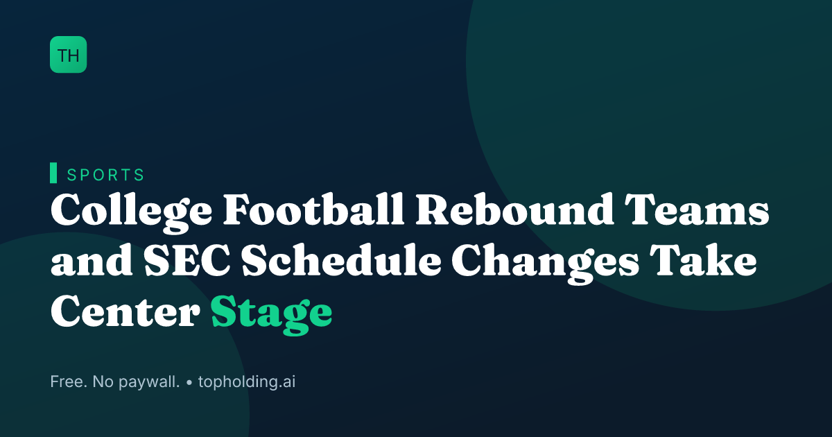 College Football Rebound Teams and SEC Schedule Changes Take Center Stage