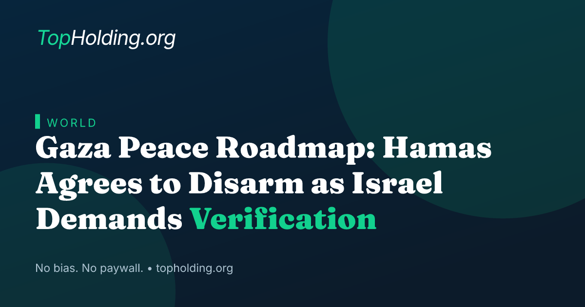 Gaza Peace Roadmap: Hamas Agrees to Disarm as Israel Demands Verification