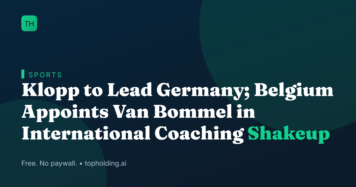 Klopp to Lead Germany; Belgium Appoints Van Bommel in International Coaching Shakeup