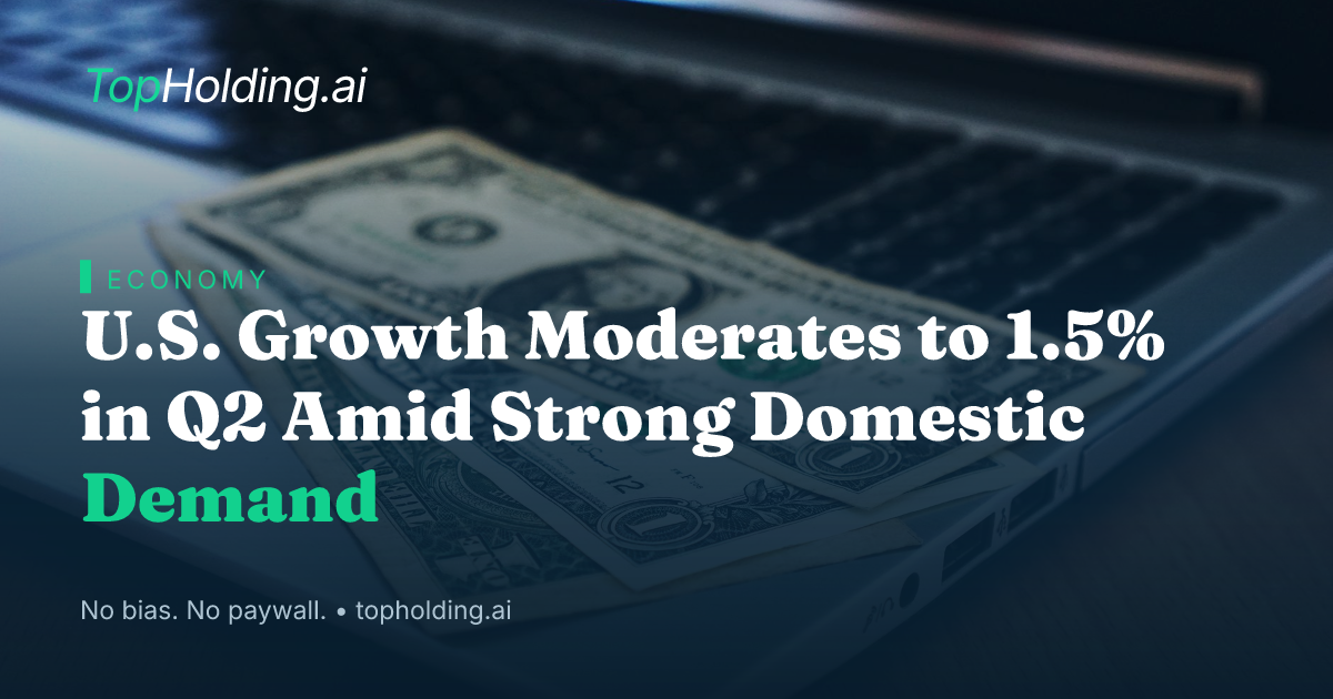 U.S. Growth Moderates to 1.5% in Q2 Amid Strong Domestic Demand