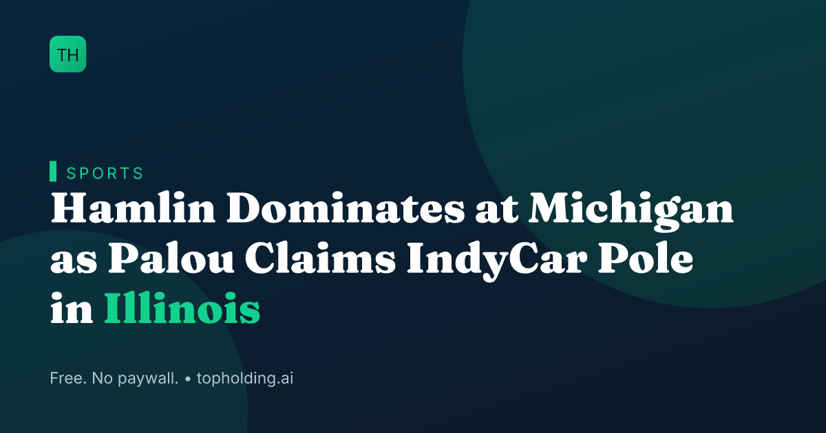 Hamlin Dominates at Michigan as Palou Claims IndyCar Pole in Illinois