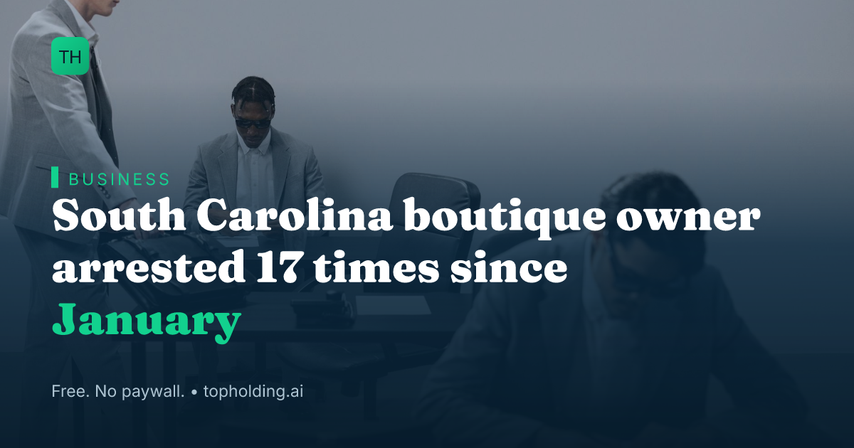 South Carolina boutique owner arrested 17 times since January