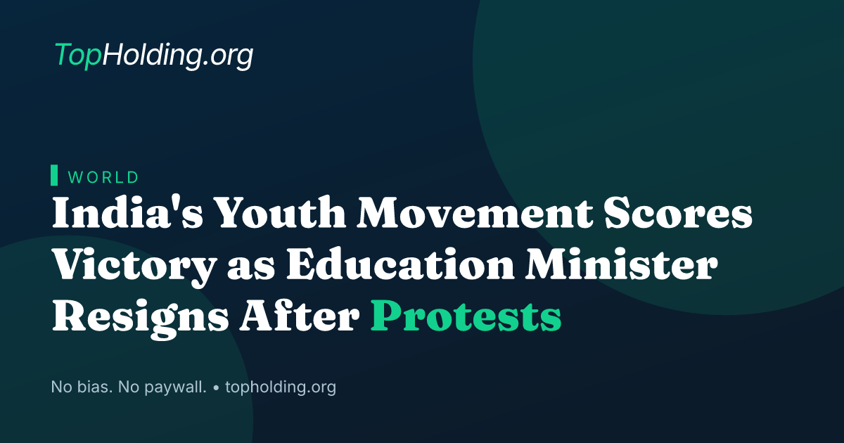 India's Youth Movement Scores Victory as Education Minister Resigns After Protests