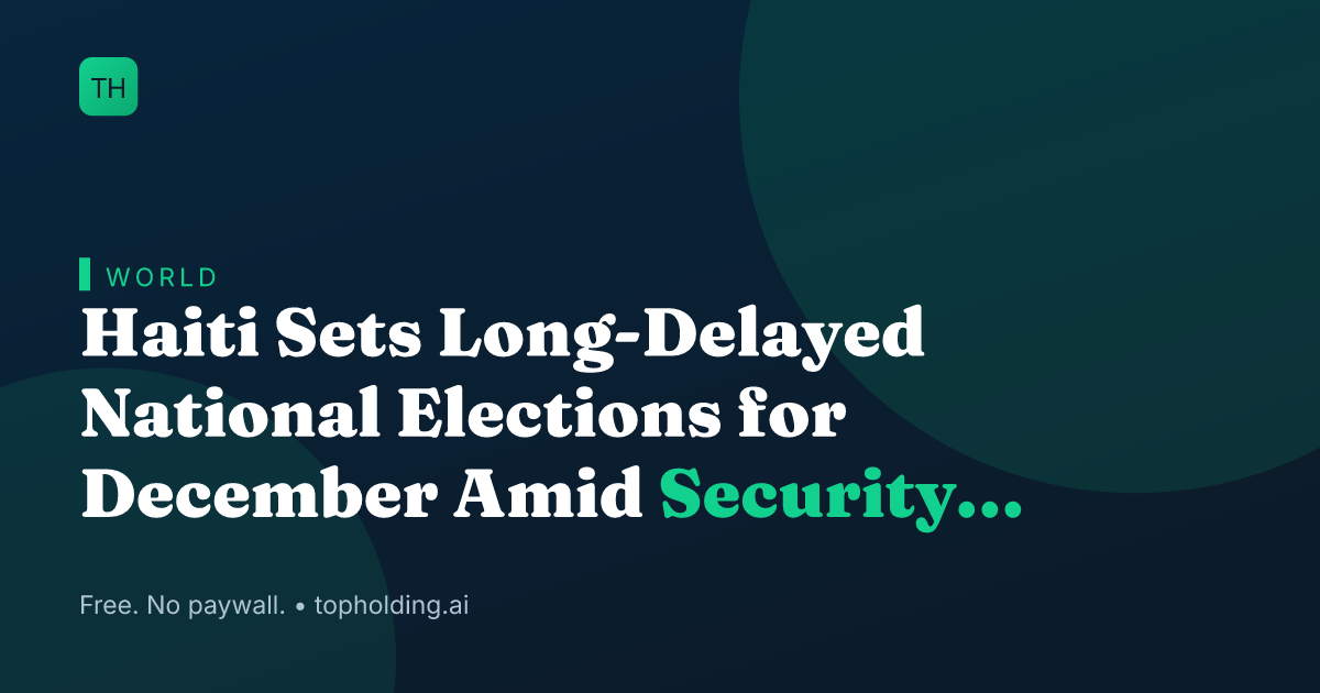 Haiti Sets Long-Delayed National Elections for December Amid Security Concerns